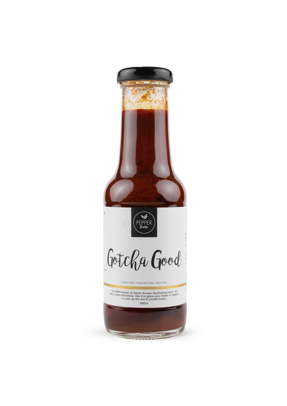 Pepper & Me Gotcha Good Sauce 300ml